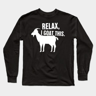 Relax, I Goat This | Funny Pet Goat Graphic Long Sleeve T-Shirt